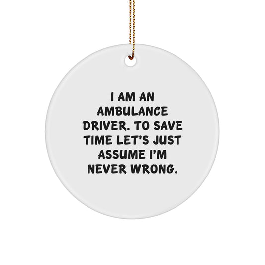 Ambulance Driver Gifts, Funny Quote Circle Ornament, Unique Christmas Unique Gifts for Ambulance Drivers, Gifts from Friends, Gifts for Ambulance Drivers - Image 1