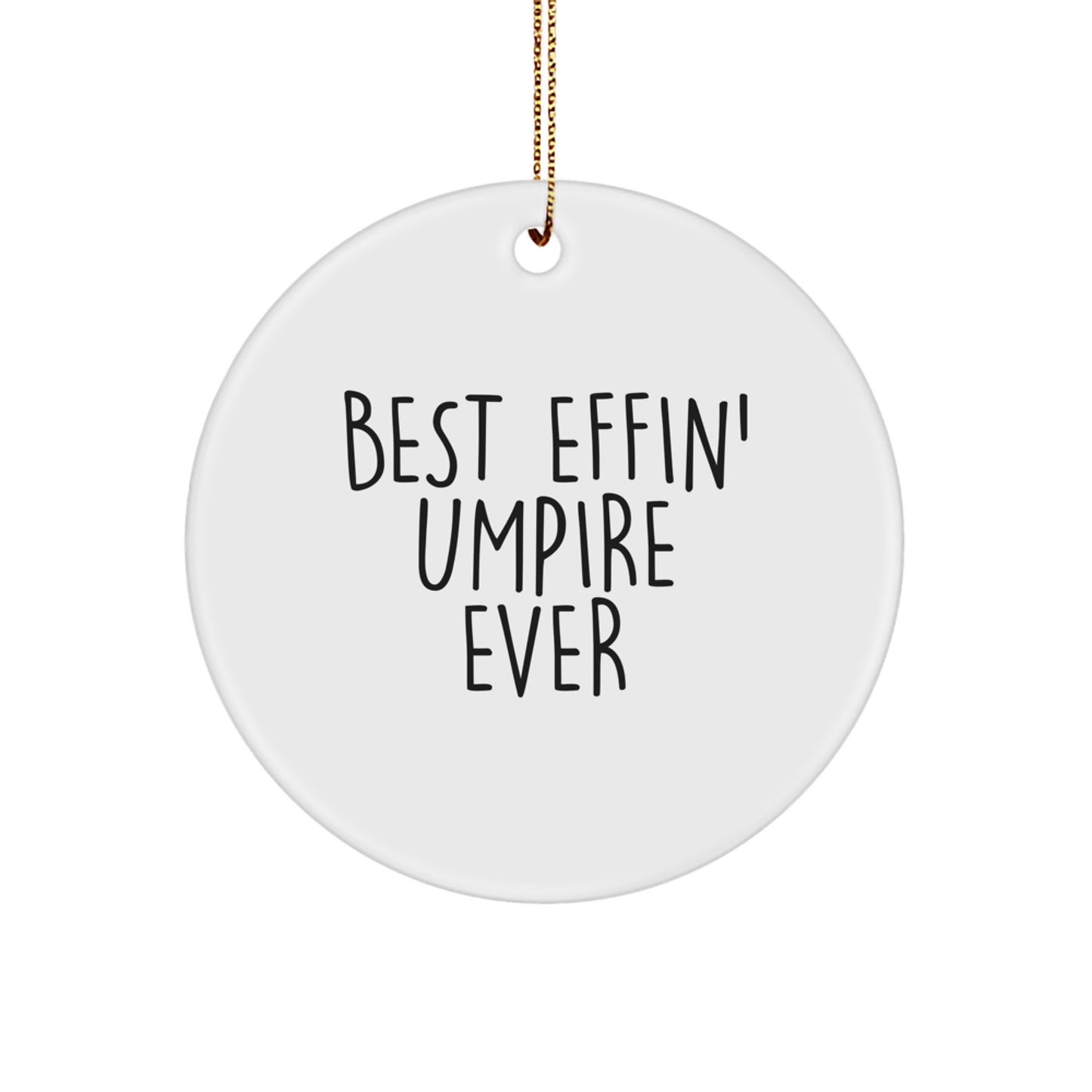Funny Umpire Gifts for Him, Best Effin' Umpire Ever Circle Ornament, Christmas Unique Gifts from Friends to Umpire - Image 1