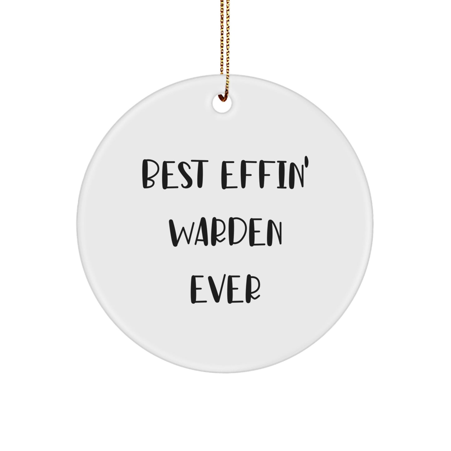 Warden Gifts from Men for Best Effin' Warden Ever Circle Ornament, Funny Christmas Decoration - Image 1