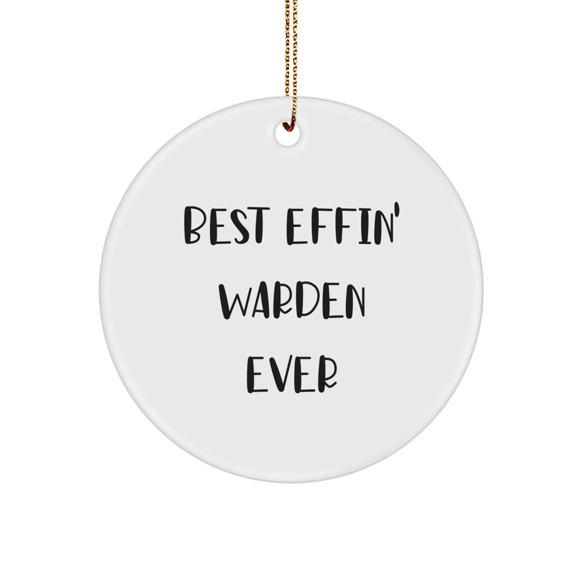 Warden Gifts from Men for Best Effin' Warden Ever Circle Ornament, Funny Christmas Decoration - Image 1
