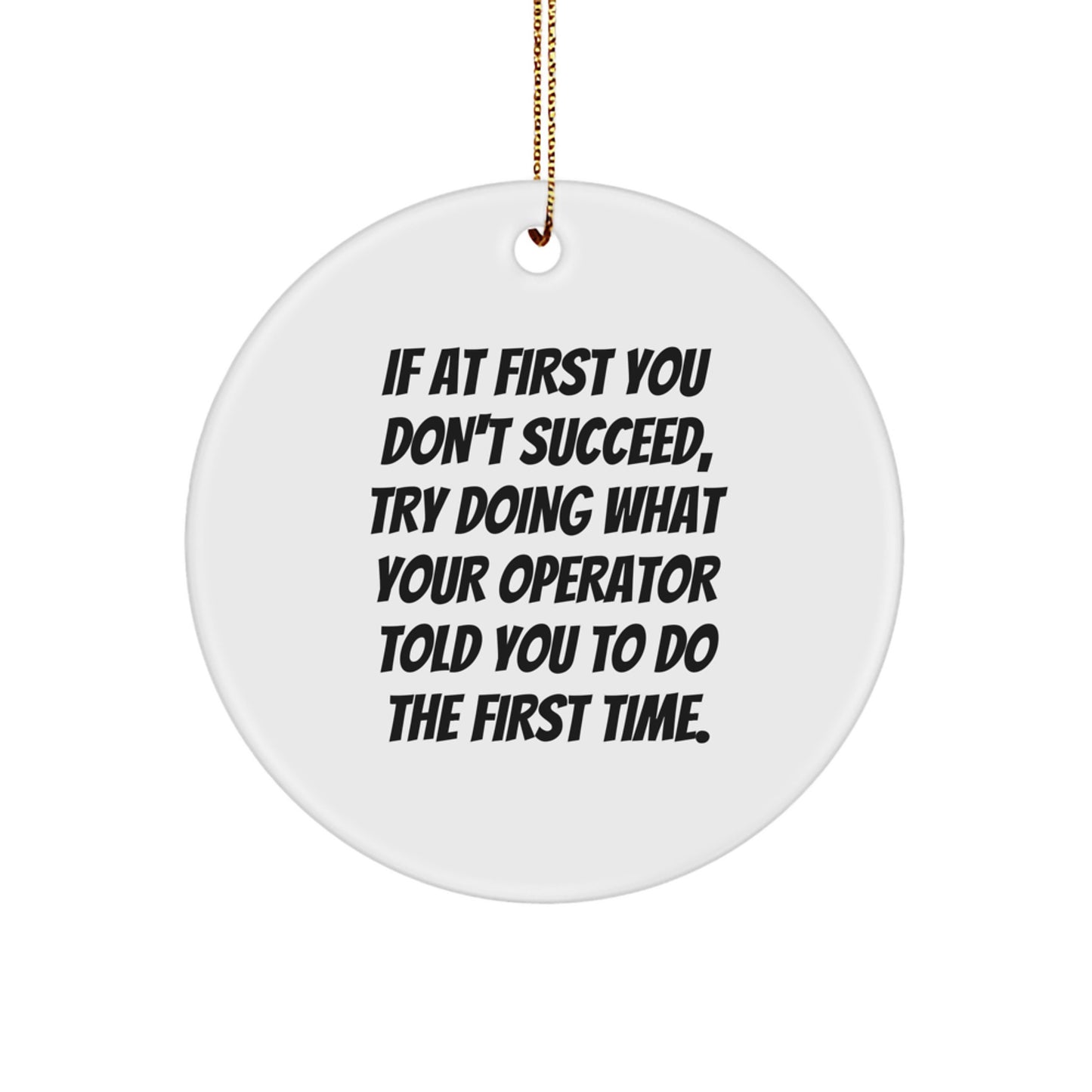 Funny Operator Gifts from Friends, Gifts for Operator - Circle Ornament with Inspirational Quote, Christmas Unique Gifts - Image 1