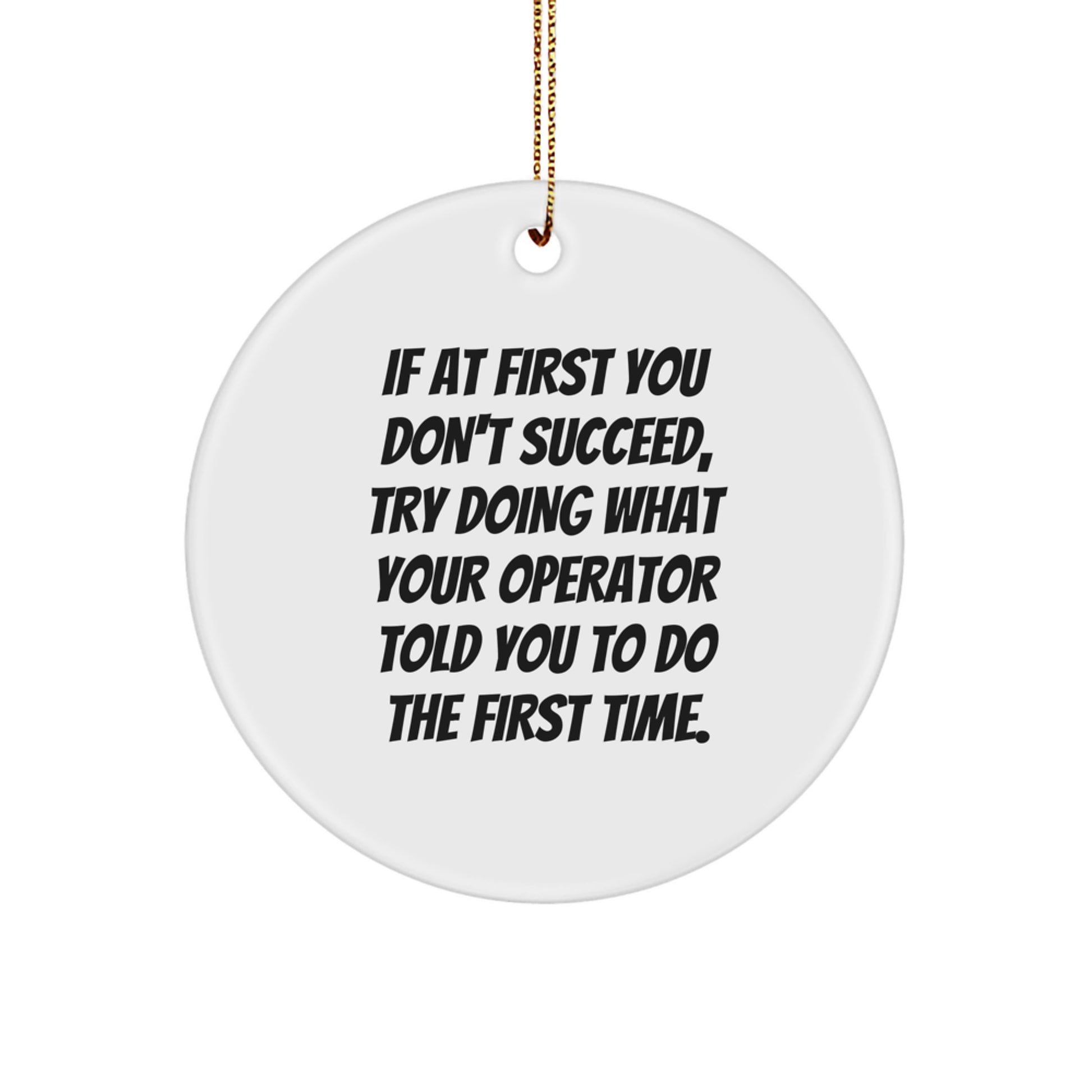 Funny Operator Gifts from Friends, Gifts for Operator - Circle Ornament with Inspirational Quote, Christmas Unique Gifts - Image 1