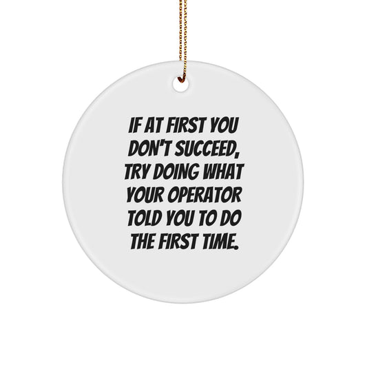 Funny Operator Gifts from Friends, Gifts for Operator - Circle Ornament with Inspirational Quote, Christmas Unique Gifts - Image 1