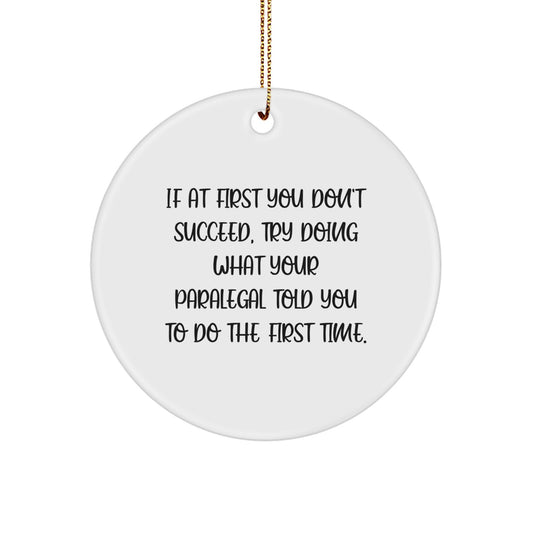 Funny Paralegal Gift from Friends for Christmas - 'If At First You Don't Succeed' Circle Ornament - Image 1
