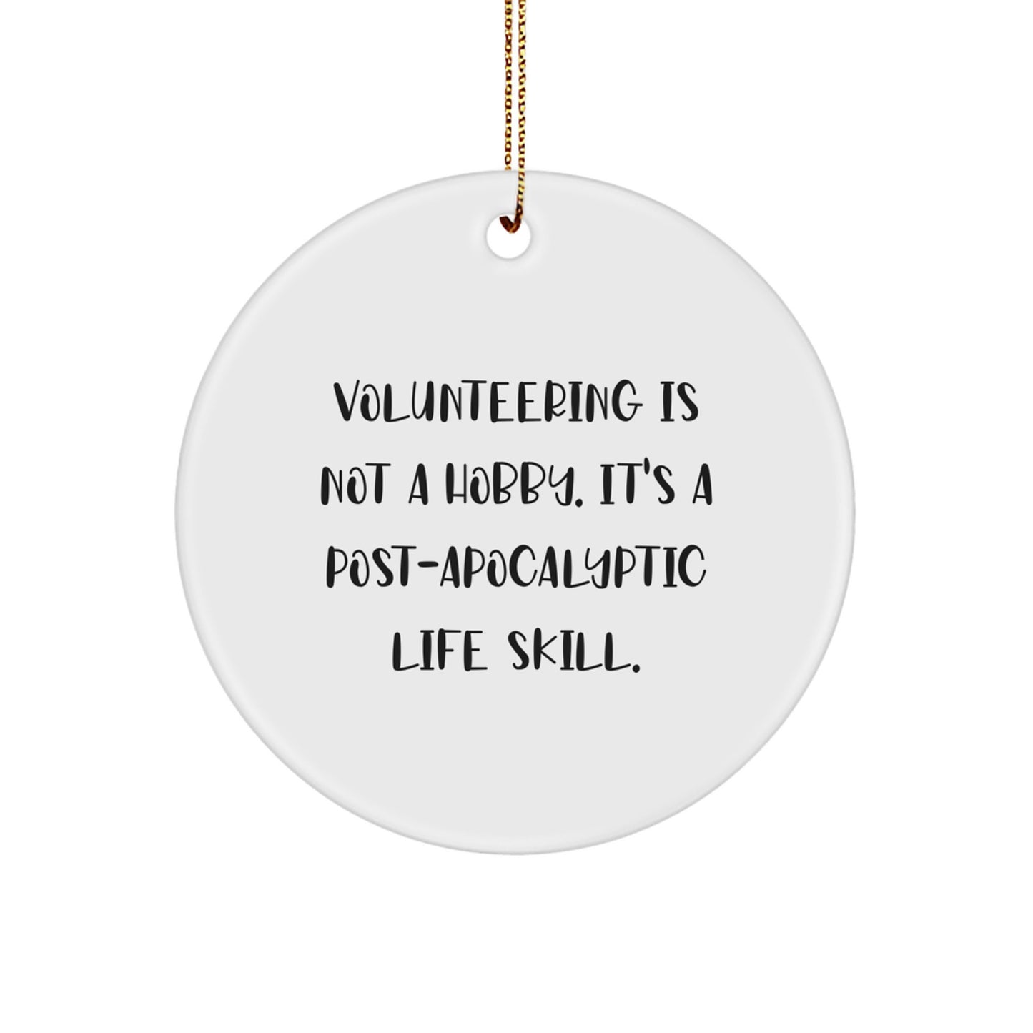 Funny Volunteering Gifts from Men to Friends - 'Volunteering Is Not A Hobby' Circle Ornament for Christmas - Image 1