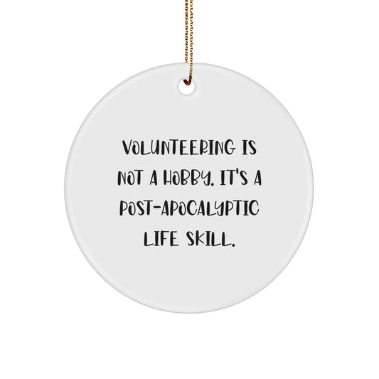 Funny Volunteering Gifts from Men to Friends - 'Volunteering Is Not A Hobby' Circle Ornament for Christmas - Image 1