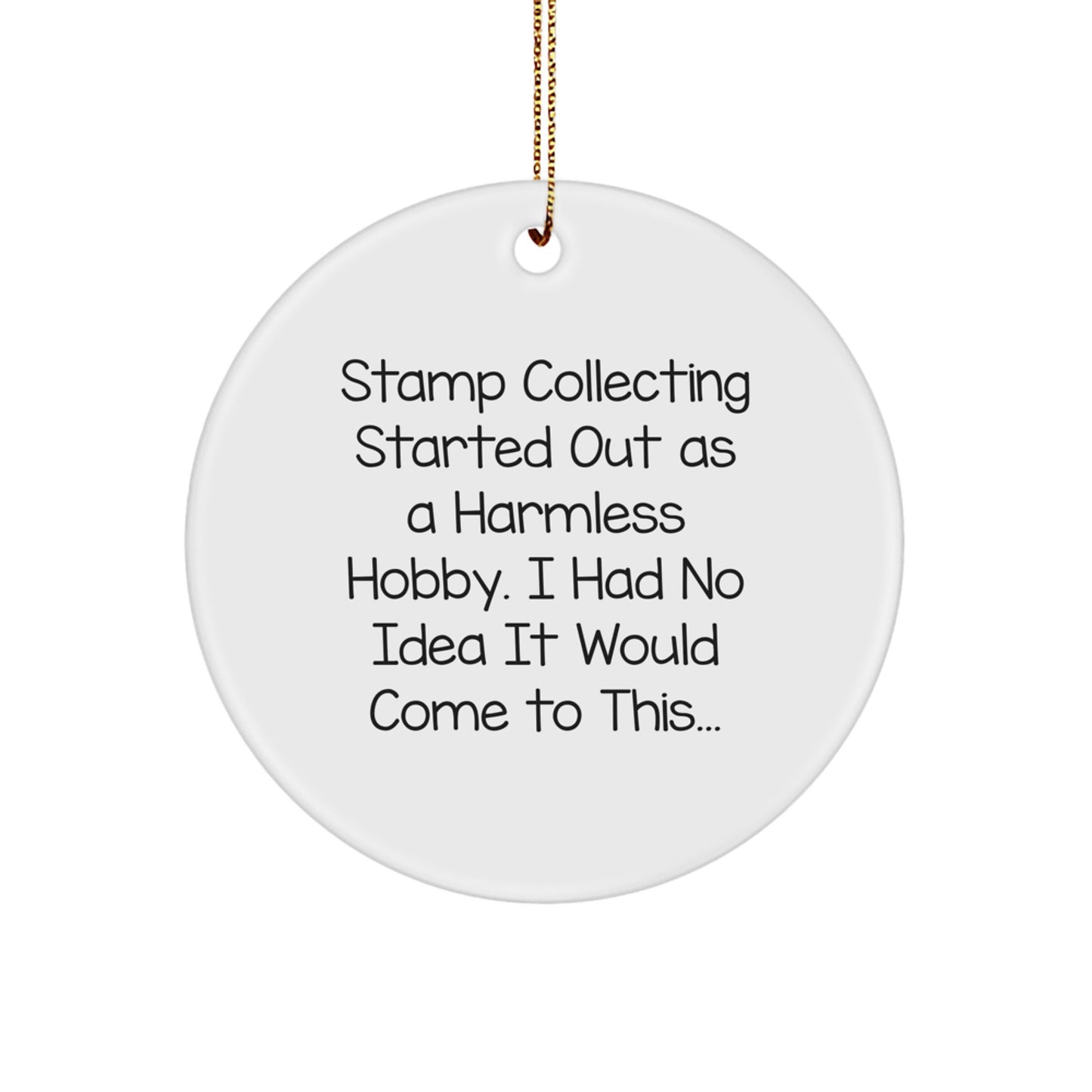 Funny Quote Stamp Collecting Gift Circle Ornament for Men, Unique Christmas Decorations, Gifts for Stamp Collecting Enthusiasts from Friends, Funny Gift Idea for Stamp Collectors - Image 1