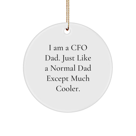 Funny CFO Gifts from Dad, 'I Am A Cfo Dad. Just Like A Normal Dad Except Much Cooler.' Christmas Unique Ornaments for CFO Men - Image 1