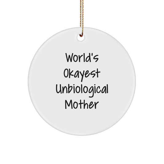 Funny Unbiological Mother Gifts, World's Okayest Unbiological Mom Circle Ornament for Christmas, Inspirational Quote, Gifts from Family, Gifts for Unbiological Mother - Image 1