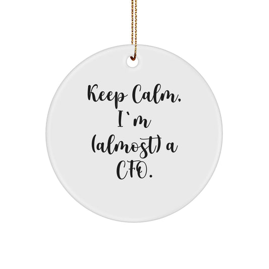 CFO Gifts from Friends, 'Keep Calm, I'm (almost) A Cfo.,' Circle Ornament, White, 2.75'' Tall, Durable MDF, High-Gloss Finish, Perfect for Christmas - Image 1