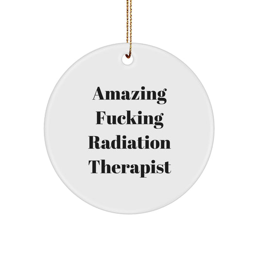 Funny Radiation Therapist Circle Ornament Gifts from Friends, Coworkers, Family for Christmas - Image 1