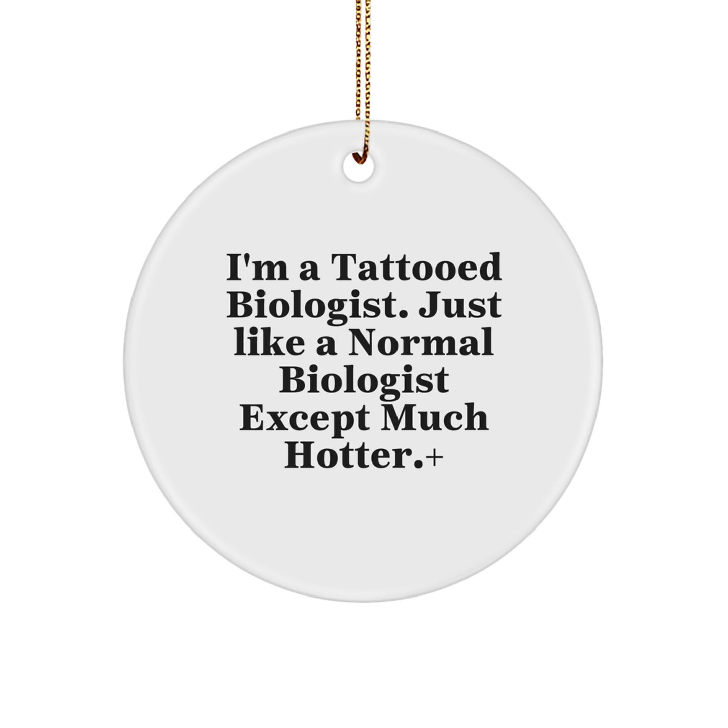 Biologist Gifts Funny Quote Circle Ornament, Gifts from Friends, Gifts for Biologist, Christmas Unique - Image 1