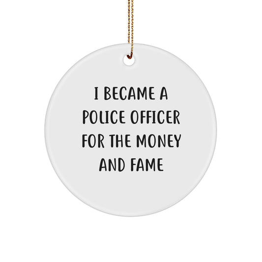 Police Officer Gifts, Funny Quote Ornaments, Circle Shaped MDF, White, Gifts from Friends, Gifts for Police Officer, Christmas Unique Gifts, Inspirational Quote - Image 1