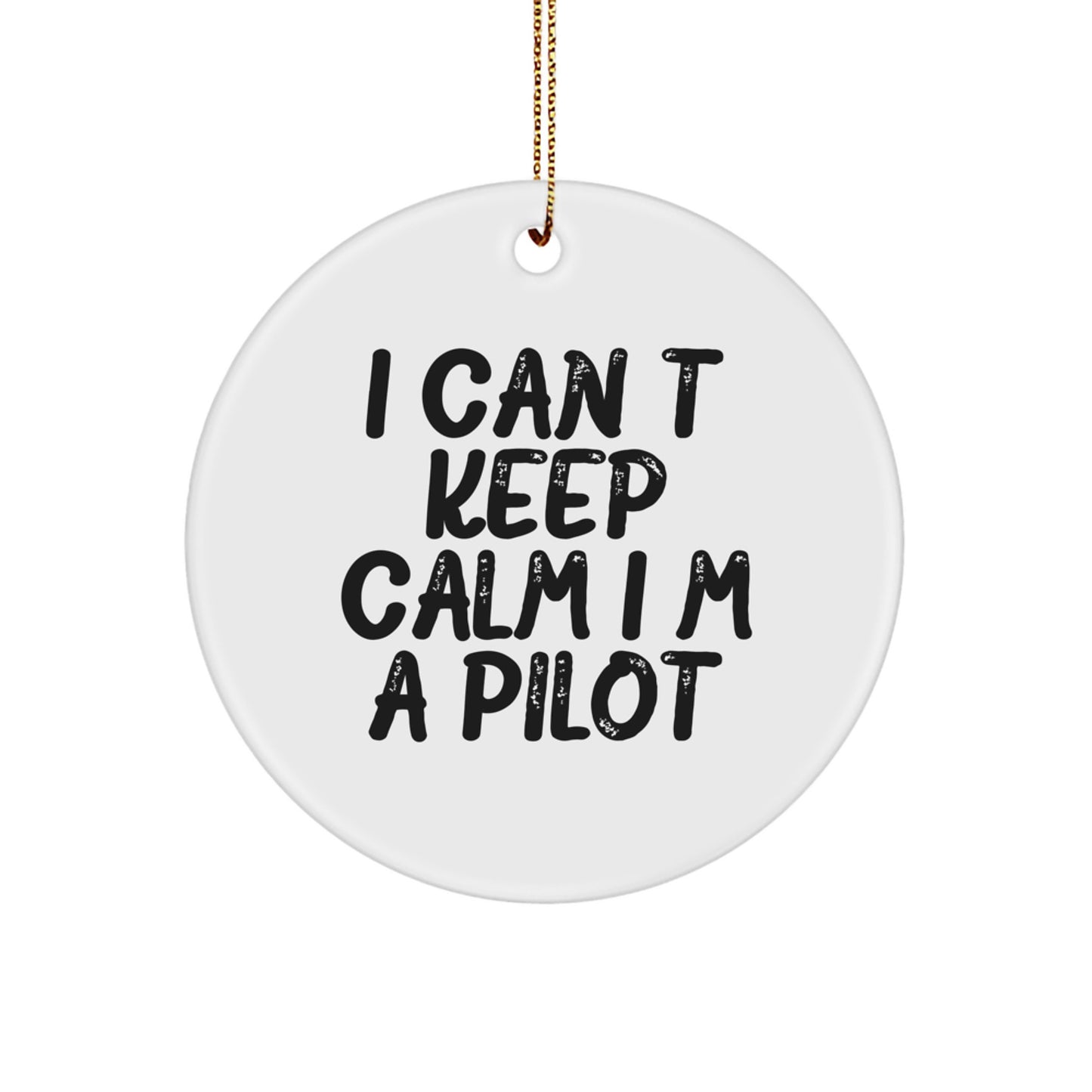 Pilot Gifts from Friends, I Can't Keep Calm I'm A Pilot Funny Circle Ornament for Christmas - Image 1