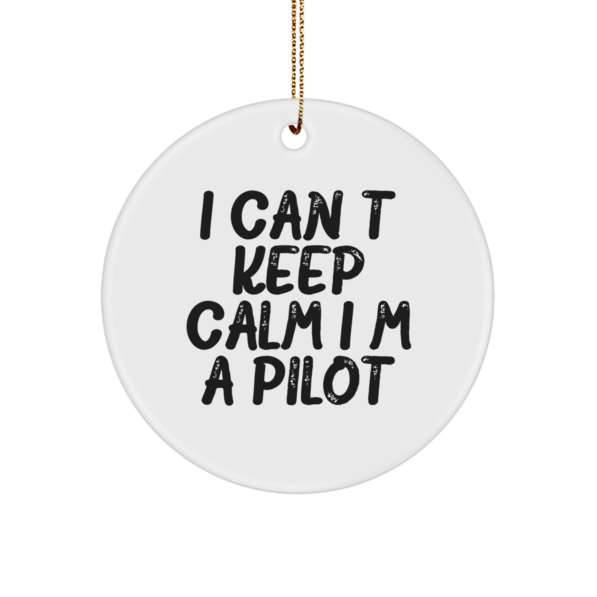Pilot Gifts from Friends, I Can't Keep Calm I'm A Pilot Funny Circle Ornament for Christmas - Image 1