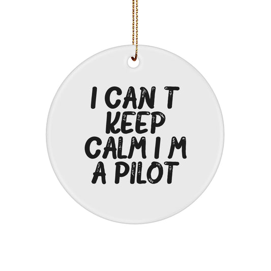 Pilot Gifts from Friends, I Can't Keep Calm I'm A Pilot Funny Circle Ornament for Christmas - Image 1