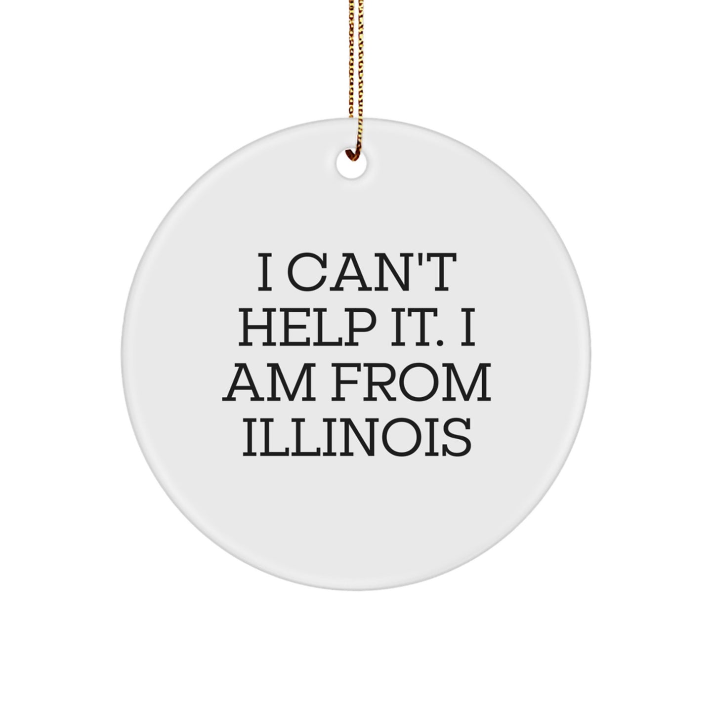 Funny Illinois Circle Ornament Gifts from Friends and Family for Christmas Decorations - Image 1