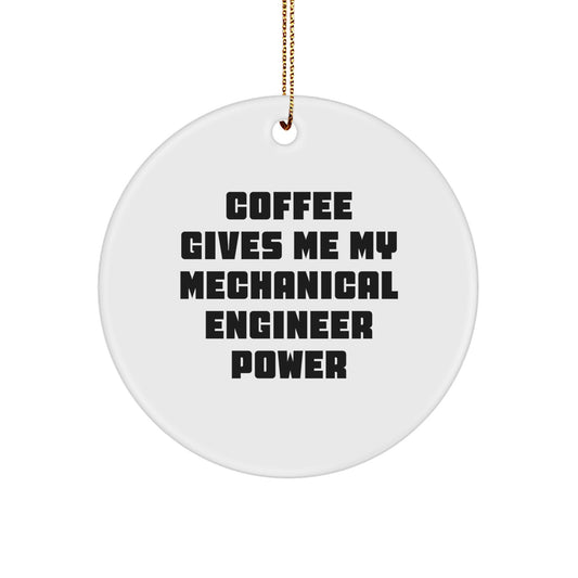 Funny Mechanical Engineer Quotes Gifts from Men to Friends and Family - Christmas Circle Ornament - Image 1