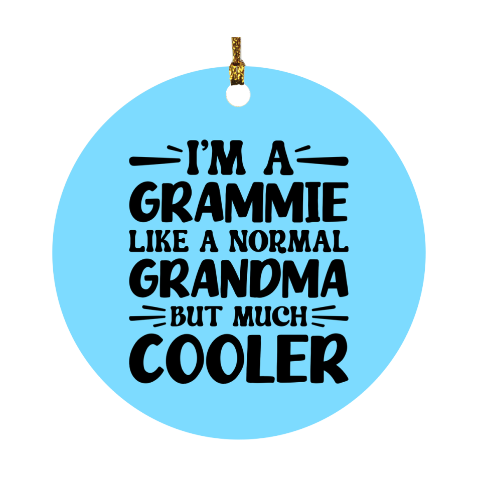 I'm A Grammie Like A Normal Grandma But Much Cooler Ornament – Funny Grammie Christmas Ornament – Gift For Grammie – Grandma Ornament