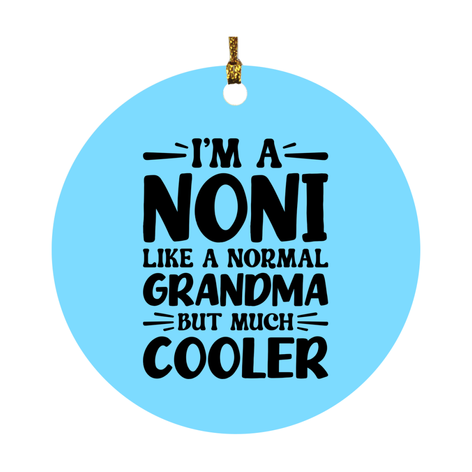 I'm A Noni Like A Normal Grandma But Much Cooler Ornament – Funny Noni Christmas Ornament – Gift For Noni – Grandma Ornament