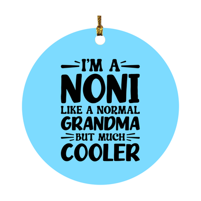 I'm A Noni Like A Normal Grandma But Much Cooler Ornament – Funny Noni Christmas Ornament – Gift For Noni – Grandma Ornament