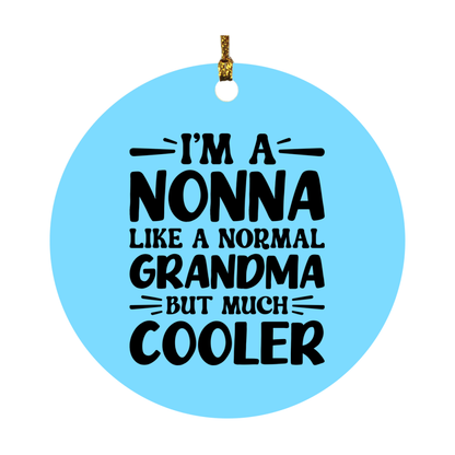I'm A Nonna Like A Normal Grandma But Much Cooler Ornament – Funny Nonna Christmas Ornament – Gift For Nonna – Grandma Ornament