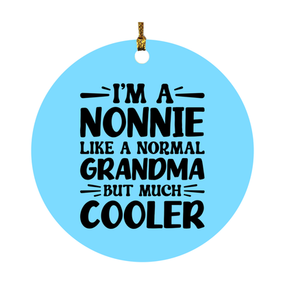 I'm A Nonnie Like A Normal Grandma But Much Cooler Ornament – Funny Nonnie Christmas Ornament – Gift For Nonnie – Grandma Ornament