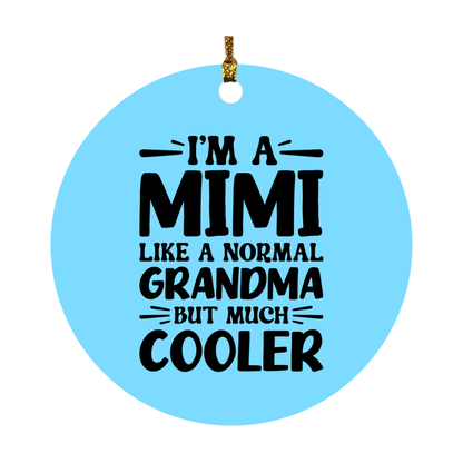 I'm A Mimi Like A Normal Grandma But Much Cooler Ornament – Funny Mimi Christmas Ornament – Gift For Mimi – Grandma Ornament