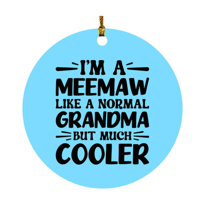 I'm A Meemaw Like A Normal Grandma But Much Cooler Ornament – Funny Meemaw Christmas Ornament – Gift For Meemaw – Grandma Ornament