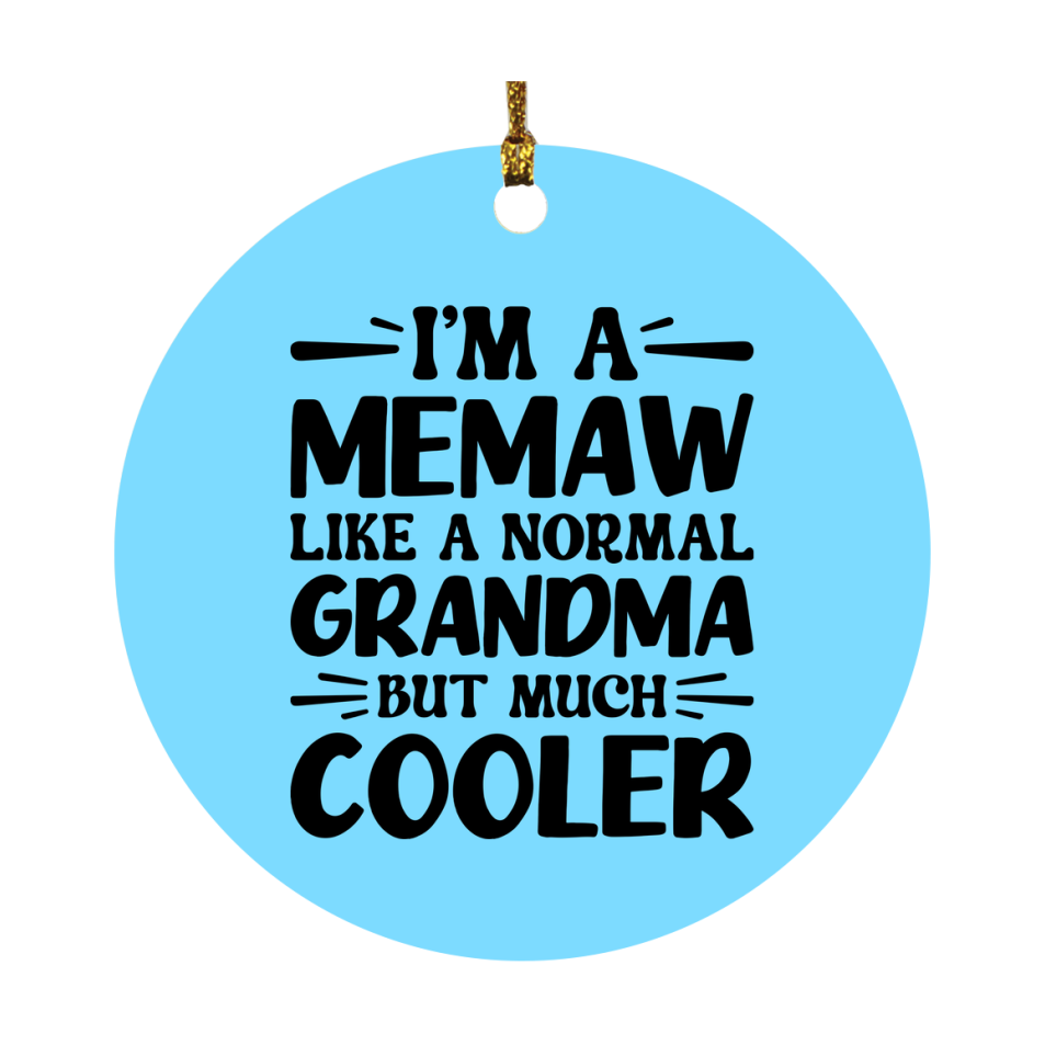 I'm A Memaw Like A Normal Grandma But Much Cooler Ornament – Funny Memaw Christmas Ornament – Gift For Memaw – Grandma Ornament