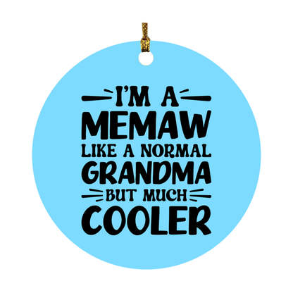 I'm A Memaw Like A Normal Grandma But Much Cooler Ornament – Funny Memaw Christmas Ornament – Gift For Memaw – Grandma Ornament