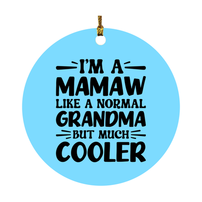I'm A Mamaw Like A Normal Grandma But Much Cooler Ornament – Funny Mamaw Christmas Ornament – Gift For Mamaw – Grandma Ornament