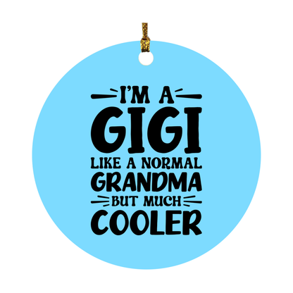 I'm A Gigi Like A Normal Grandma But Much Cooler Ornament – Funny Gigi Christmas Ornament – Gift For Gigi – Grandma Ornament