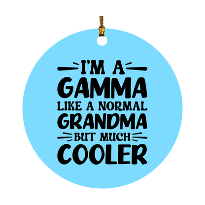 I'm A Gamma Like A Normal Grandma But Much Cooler Ornament – Funny Gamma Christmas Ornament – Gift For Gamma – Grandma Ornament