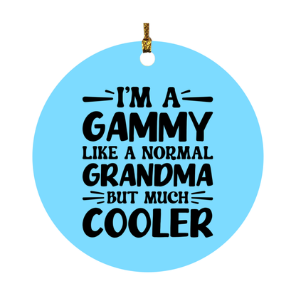 I'm A Gammy Like A Normal Grandma But Much Cooler Ornament – Funny Gammy Christmas Ornament – Gift For Gammy – Grandma Ornament