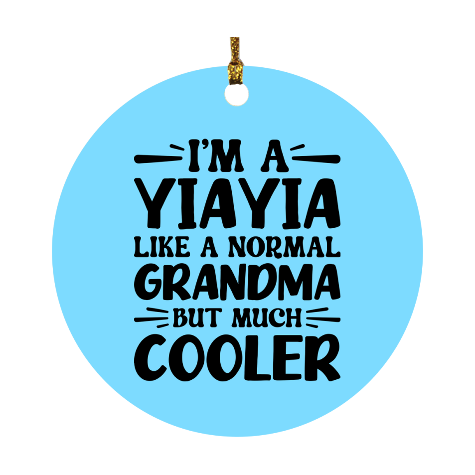 I'm A Yiayia Like A Normal Grandma But Much Cooler Ornament – Funny Yiayia Christmas Ornament – Gift For Yiayia – Grandma Ornament