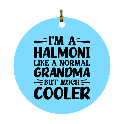 I'm A Halmoni Like A Normal Grandma But Much Cooler Ornament – Funny Halmoni Christmas Ornament – Gift For Halmoni – Grandma Ornament
