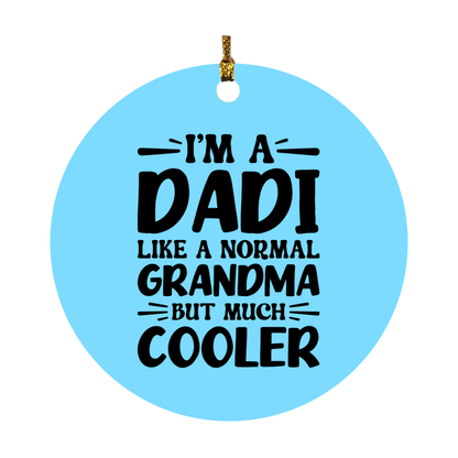 I'm A Dadi Like A Normal Grandma But Much Cooler Ornament – Funny Dadi Christmas Ornament – Gift For Dadi – Grandma Ornament