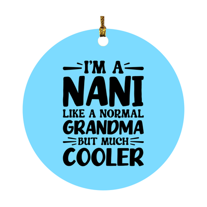 I'm A Nani Like A Normal Grandma But Much Cooler Ornament – Funny Nani Christmas Ornament – Gift For Nani – Grandma Ornament