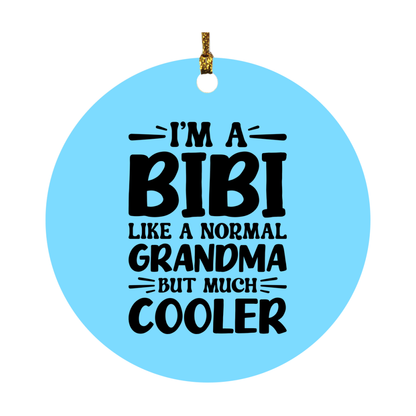 I'm A Bibi Like A Normal Grandma But Much Cooler Ornament – Funny Bibi Christmas Ornament – Gift For Bibi – Grandma Ornament