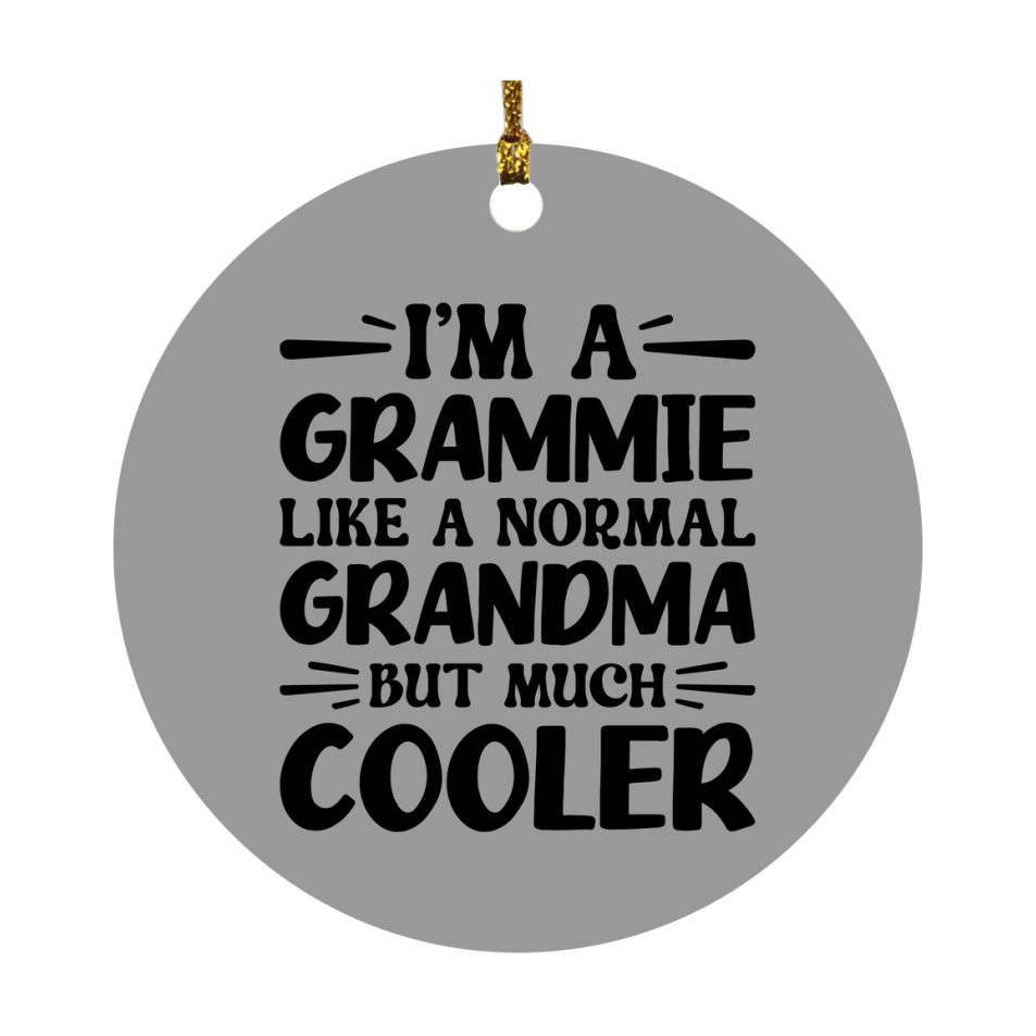 I'm A Grammie Like A Normal Grandma But Much Cooler Ornament – Funny Grammie Christmas Ornament – Gift For Grammie – Grandma Ornament