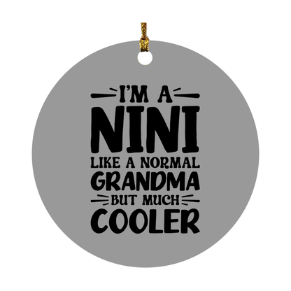 I'm A Nini Like A Normal Grandma But Much Cooler Ornament – Funny Nini Christmas Ornament – Gift For Nini – Grandma Ornament