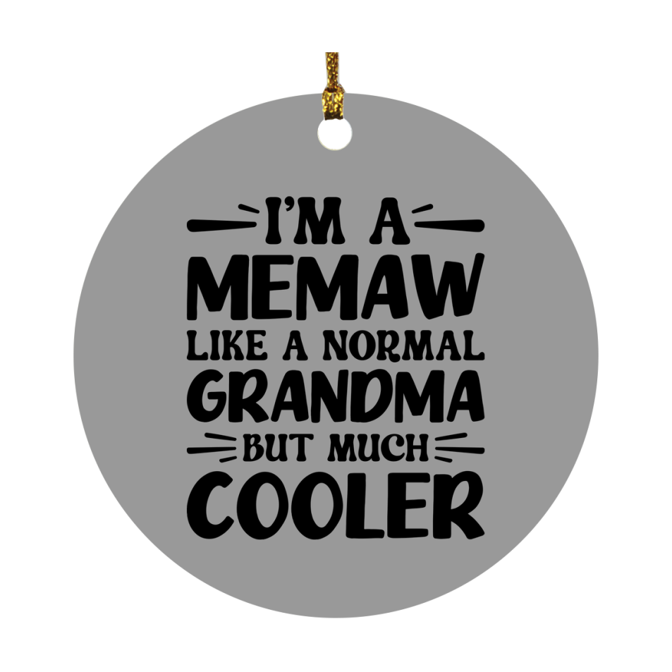I'm A Memaw Like A Normal Grandma But Much Cooler Ornament – Funny Memaw Christmas Ornament – Gift For Memaw – Grandma Ornament