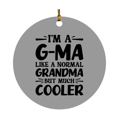 I'm A G-Ma Like A Normal Grandma But Much Cooler Ornament – Funny G-Ma Christmas Ornament – Gift For G-Ma – Grandma Ornament
