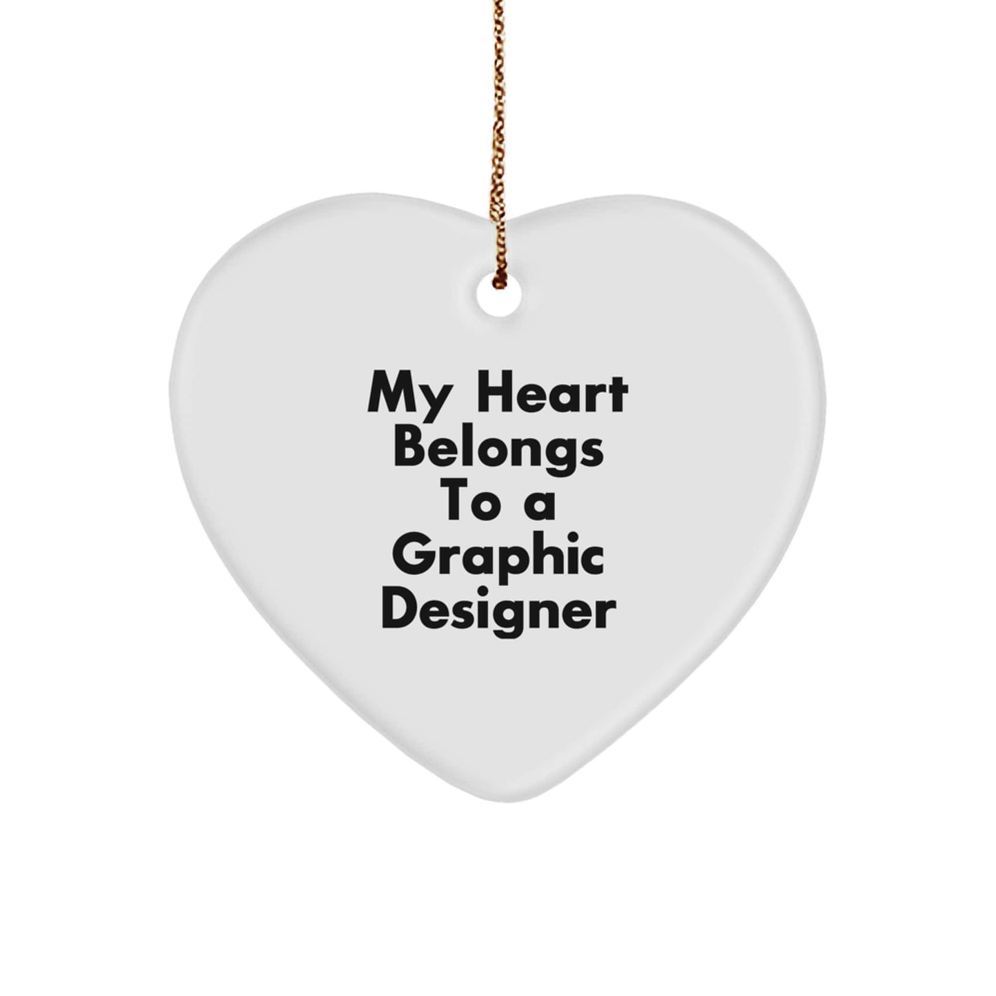 Funny Graphic Designer Gifts, Heart Ornament for Christmas, 'My Heart Belongs To A Graphic Designer' Quote, Gifts from Friends, Gifts for Graphic Designer small / White
