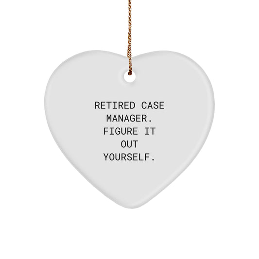 Funny Case Manager Heart Ornament Gifts from Friends for Coworkers - Retired Case Manager Figure It Out Yourself - Image 1