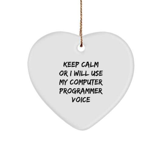 Funny Computer Programmer Gifts from Friends and Family - Heart Ornament 'Keep Calm Or I Will Use My Computer Programmer Voice' for Christmas Unique Gifts - Image 1