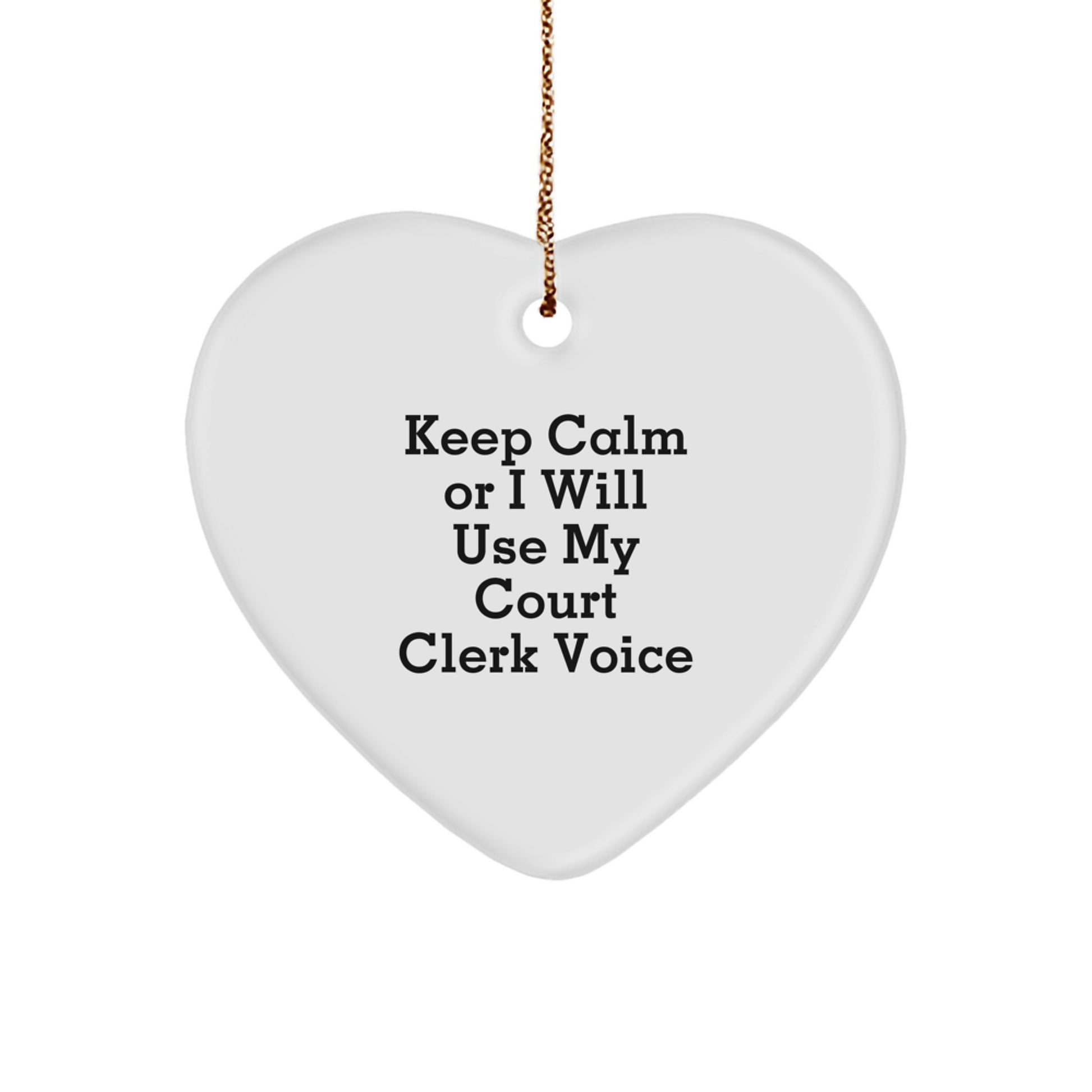 Funny Court Clerk Gifts for Men Women Friends Family - Heart Ornament Keep Calm Court Clerk Voice Christmas Unique Gifts - Image 1