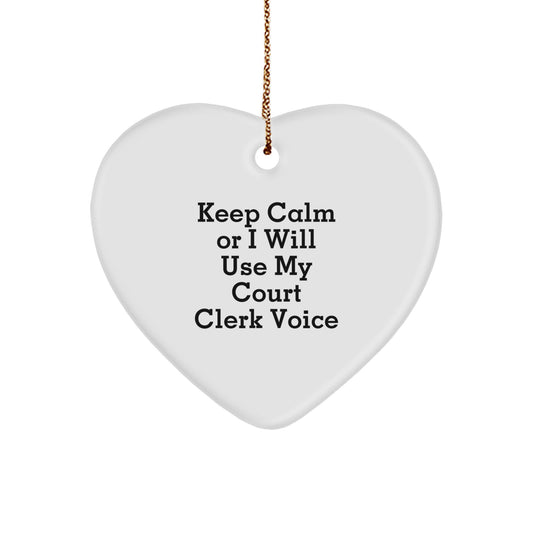 Funny Court Clerk Gifts for Men Women Friends Family - Heart Ornament Keep Calm Court Clerk Voice Christmas Unique Gifts - Image 1