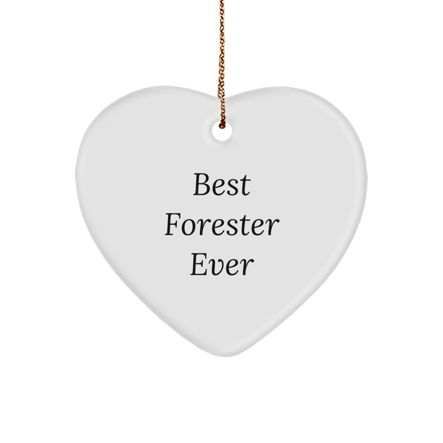 Funny Forester Gifts from Friends - Best Forester Ever Heart Ornament for Christmas - White Heart Shaped MDF with Sublimation Print - Image 1